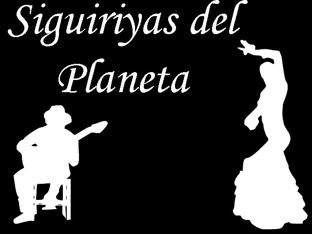 Siguiriyas del “Planeta”